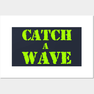 Catch a wave Posters and Art